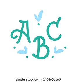Sweet Infant print with handwritten calligraphic letters ABC! Vector Isolated Graphic Design Elements and Illustration. Flat, cartoon, cute, childish style letters, alphabet, leaves 