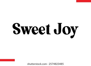 Sweet Joy Quotes Chocolate  Stylish Typography Text 