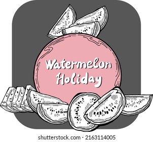 Sweet juicy watermelon fruit for summer time template, label, logo, decorative element with lettering. Natural healthy organic food. Hand drawn retro vintage vector illustration. Cartoon style drawing