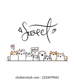Sweet. Kawaii vector illustration hand drawn banner. Cute cats with greetings and lettering on white color. Doodle cartoon style