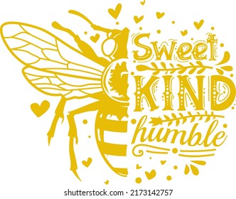 Sweet Kind Humble illustation, Be Kind vector, Bee vector, Kindness illustation, Inspirational Quote