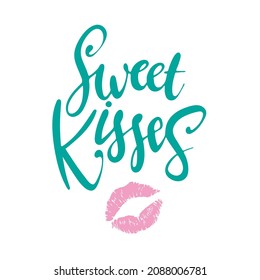 Sweet Kisses lettering hand drawing words and pink lips print. For greeting card, wedding invitation and valentine day.   