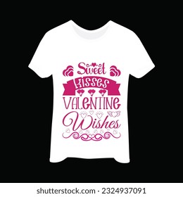 Sweet kisses valentine wishes t-shirt design. Here You Can find and Buy t-Shirt Design. Digital Files for yourself, friends and family, or anyone who supports your Special Day and Occasions.