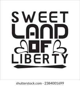 Sweet land of liberty 2 t-shirt design. Here You Can find and Buy t-Shirt Design. Digital Files for yourself, friends and family, or anyone who supports your Special Day and Occasions. svg