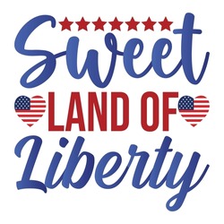 Sweet Land Of Liberty Funny Fourth Of July Shirt Print Template, Independence Day, 4th Of July Shirt Design, American Flag, Men Women Shirt, Freedom, Memorial Day 