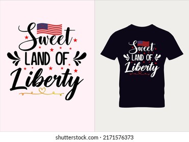 Sweet land of liberty t shirt design. My first 4th of july. American freedom t-shirts. Graphic designs. Typography design. Inspirational quotes.