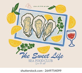 The sweet life. Fresh oyster print. Eat more fruit. Oyster club print design. Lemon and drink artwork.
