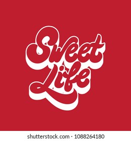 Sweet life. Vector handwritten lettering. Template for card, poster, banner. print for t-shirt.