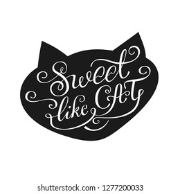 Sweet like cat. Vector lettering text for greeting card, fridge magnet or souvenir