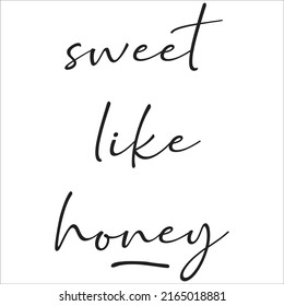 sweet like honey lettering typography for graphic design, t-shirt prints, poster, vector illustration