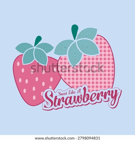 Sweet like a strawberry typography with pink gingham strawberry illustration.Vector graphic design for t-shirt.