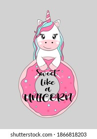 Sweet like a unicorn. Card with donut. Vector illustration.