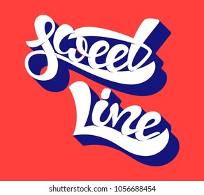 Sweet line. Hand lettering for logo, poster, banner, t-shirt design. Vector calligraphy. Typography poster.