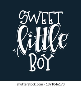 Sweet little boy Hand drawn typography poster set. Conceptual handwritten phrase craft T shirt hand lettered calligraphy