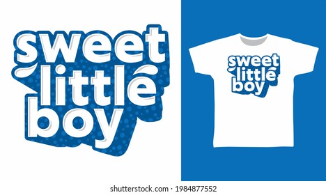 Sweet little boy typography vector illustration t-shirt design concept.