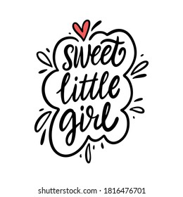 Sweet Little Girl. Black color lettering phrase. Modern calligraphy. Vector illustration. Isolated on white background.