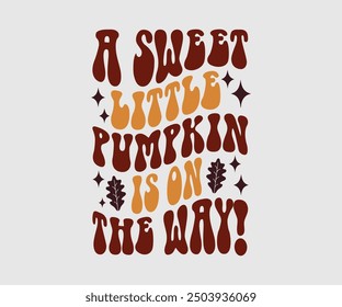 A Sweet Little Pumpkin Is On The Way!, Fall t shirt, Funny Fall Thanksgiving shirt Pumpkin T-shirt design, Autumn Design, Pumpkin Designs