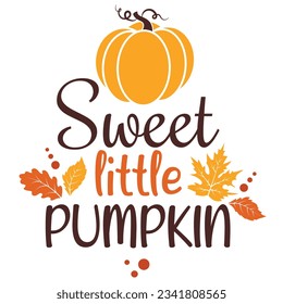 Sweet little pumpkin vector illustration with cute pumpkin.  Autumn vector design good for invitation, T shirt print, poster, card, sticker, label. My first Thanksgiving baby design
