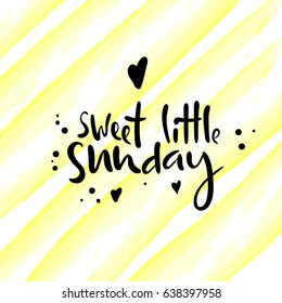 Sweet little sunday - modern hand written lettering at yellow abstract background.  Motivational Poster. Wall Art