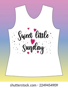 Sweet little sunday, slogan lovely graphic design and cute flowers graphic design print for tee and t shirt and fabric
