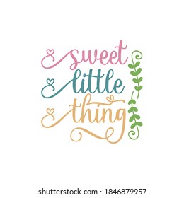 Sweet little thing quote lettering