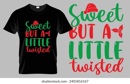 Sweet but a little twisted - Christmas typography T-shirt vector design.motivational and inscription quotes.
perfect for print item and bags,posters,cards. isolated on black background
