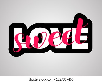Sweet Love brush lettering. Overlapping Text Layout. Vector illustration for banner or poster