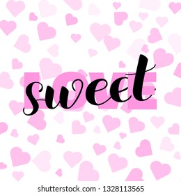 Sweet Love brush lettering. Overlapping Text Layout. Vector illustration for banner or poster
