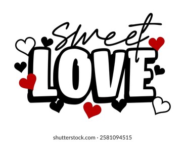 Sweet Love, Funny Valentines Day T shirt Designs, Valentine and Love Quote With Line Art Heart Vector Design