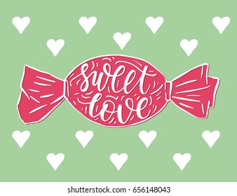 Sweet love. Hand drawn romantic vector quote. Handwritten with brush pen. Excellent for print, greeting cards and photo overlays.