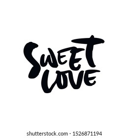 Sweet love handdrawn lettering. Romantic quote, phrase ink brush calligraphy. Handwritten vector saying isolated on white background. T shirt, textile typography design. Valentine day inscription