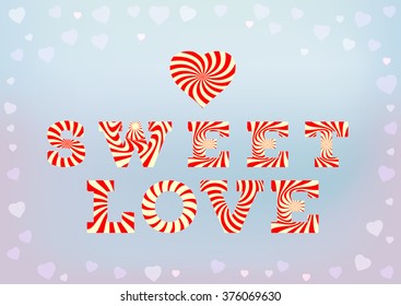 Sweet love inscription on blue soft background with small heart bokeh. Happy Valentine's day, sweet love concept. Red white striped phrase made of stylised candy alphabet. Vector illustration