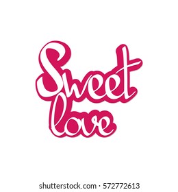 Sweet love, sticker, calligraphy lettering, words design template, vector illustration