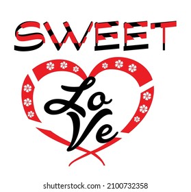 Sweet Love t shirt design Creative textile slogan slogan special illustration art design - Logo and Vector
