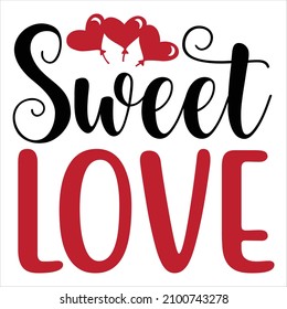 Sweet Love T-Shirt Design, You Can Download The Vector Files.