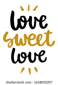 Sweet love. Valentine's day poster. Vector hand drawn lettering. Creative typography card with phrase. Romantic text.