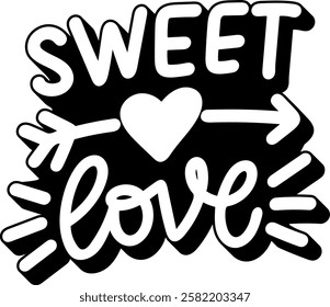 sweet love valentines day quote black vector graphic design and cut file