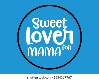Sweet lover for mama sublimation t-shirt graphics design