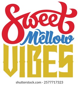 Sweet Mellow Vibes cheerful Design 