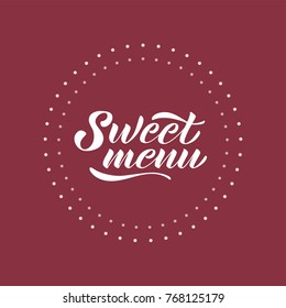 Sweet menu vector lettering. Calligraphy for decoration of restaurants, cafes, storefronts, signage, menus, invitations. The inscription on birthday, wedding, party. Design of logos, stickers.