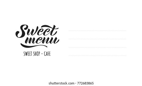 Sweet menu vector lettering. Template for business cards. Sample for cafes, patisseries, cafeterias, sweet shops. Isolated illustration. Sample invitations for parties, weddings, birthdays.