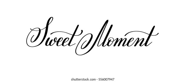 sweet moment hand written lettering to Valentine's Day design, calligraphy vector illustration 