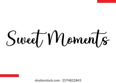 Sweet Moments Quotes Chocolate  Stylish Typography Text 