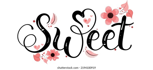 Dulce mi amor. Letrería de texto en vectores SWEET con flores y hojas. Ilustración Amo dulce decoración.