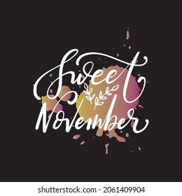 Sweet November Hand Lettered Text. hand lettering doodle. Monthly Lettering. Modern Calligraphy. Can be used for stickers, journal, book script and print.
