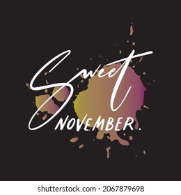 Sweet November Hand Lettered Text. hand lettering doodle. Monthly Lettering. Modern Calligraphy. Can be used for stickers, journal, book script and print.