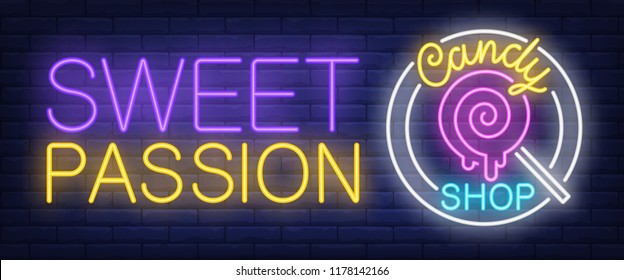 Sweet passion, candy shop neon sign. Lollypop on brick wall background. Vector illustration in neon style for confectionery or cake shops