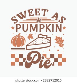 Sweet as pie, Fall tshirt,thanksgiving bundle hand lettered,autumn ,thanksgiving,hello pumpkin,pumpkin,fall tshirt, vector,thanksgiving shirt,eps files for cricut,Silhouette