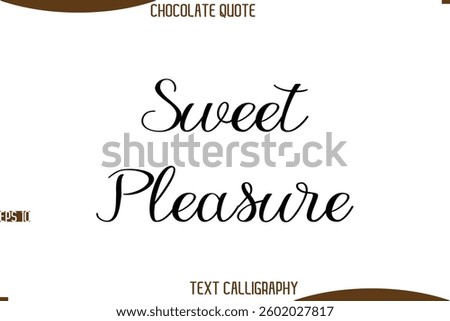 Sweet Pleasure Cursive Modern Typography Text Chocolate Day Caption
