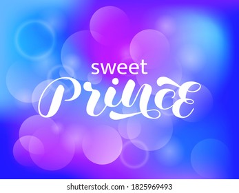 Sweet Prince brush lettering. Vector stock illustration for poster